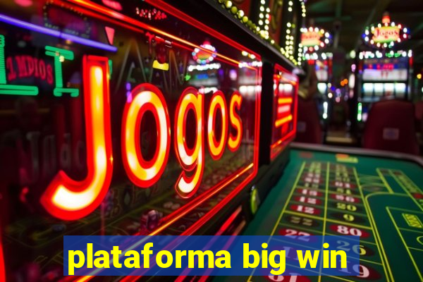 plataforma big win